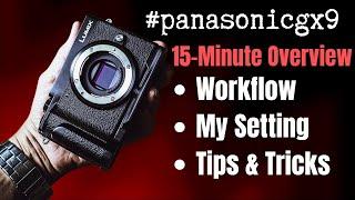 The Panasonic GX9 - 15-Minute Crash Course!!!