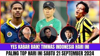 Yes Mantap Kabar Baik  Berita Timnas Indonesia Hari Ini ~ Sabtu 21 September 2024 ~ Timnas Terbaru