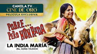 Pobre Pero Honrada (1973) con "La India María" | Película Completa | Canela.TV