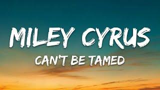 Miley Cyrus - Can't Be Tamed (Lyrics)