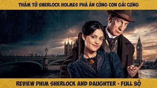 [Review Phim] Thám Tử Sherlock Holmes Già Gân Phá Án Cùng "Bình Rượu Mơ"