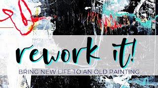 How to rework an old painting for a dramatically new result #getunstuck #bebrave #abstractpainting