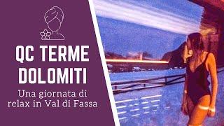 QC TERME DOLOMITI in inverno: una giornata nel centro termale più grande della Val di Fassa