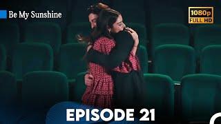 Be My Sunshine - Episode 21 in English Full HD | Ada Masalı