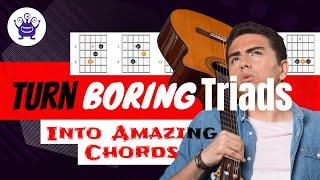 Turn Boring Triads Into Amazing Chords - Guitar Lessons