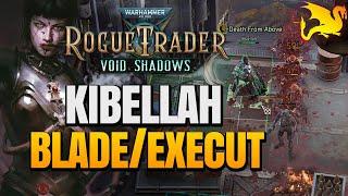 KIBELLAH OP Bladedancer/Executioner Early/Mid Game Build - W40k ROGUE TRADER