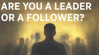 Are You a Leader or a Follower?