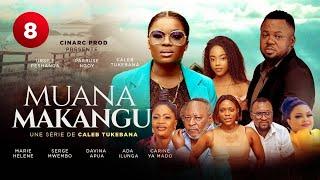 MUANA MAKANGU 8 ep // sirie congolaise en lingala // @calebtukebana // @cinarctvcalebtukebana