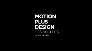 Motion Plus Design 2022 Trailer in Hollywood