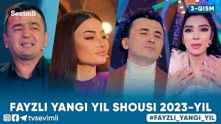 FAYZLI YANGI YIL SHOUSI 2023-YIL 3-QISM