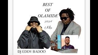 Best Of Olamide MIx BY (DJEddy_Badoo) Graetest Hits Songs 2024 Afrobeat MIx