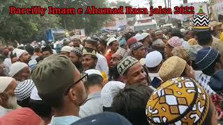 Bareilly Imam e Ahamad Raza Jalsa 2022 now (Sheikh Farid)