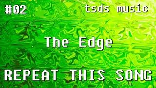 TSDS Music - Repeat This Song #2: The Edge