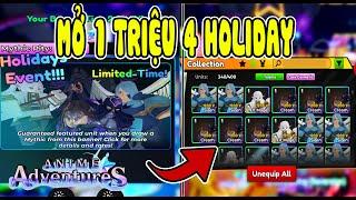 Mình Mở 1 Triệu 4 Holiday Và Cái Kết ! - Anime Adventures | ROBLOX