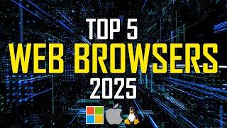 Top 5 Best Web Browsers (2025)