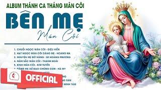 Album Tháng Mân Côi | Bên Mẹ Mân Côi | Những Bài Thánh Ca Cầu Nguyện Với Mẹ Hay Nhất