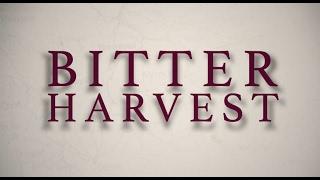 Bitter Harvest - 30 Second Spot Story