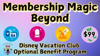 Membership Magic Beyond Add-On Optional Benefit Program for Disney Vacation Club Eligible Members