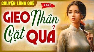 Truyện ngắn nhân quả - GIEO NHÂN GẶT QUẢ Full | Chuyện làng quê