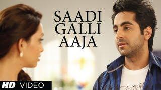 "Sadi Gali Full Song" Nautanki Saala  Ayushmann Khurrana, Pooja Salvi