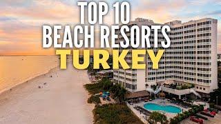 Top 10 Best Beach Resorts & Hotels In Turkey