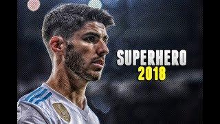 Marco Asensio ● Superhero ● Goals & Skills 2018 HD