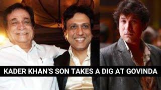 Kader Khan's son Sarfaraz reacts on Govinda's 'father-figure' comment