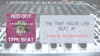 Red.Dot Beats - Type Beat - The Trap House Lab #1