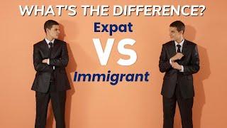 What is the Difference Between an Expat and an Immigrant?