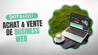  DOTMARKET : La plateforme d'achat-vente de business web 