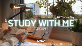 2-HOUR STUDY WITH ME | Calm Piano | Pomodoro 50-10 | Cloudy Day️