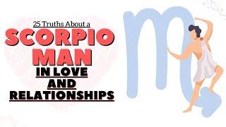 25 Truths About a Scorpio Man In Love and Relationships