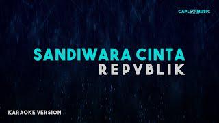 Repvblik - Sandiwara Cinta (Karaoke Version)