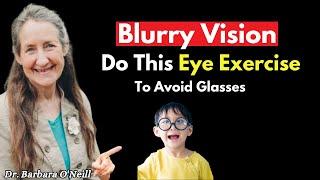 Blurry Vision & Fading Eyesight: Barbara O'Neill's Secrets to Restoring Vision