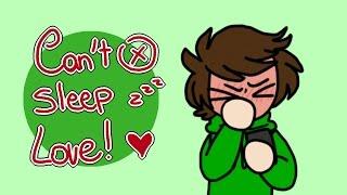 Can't Sleep Love (Eddsworld / TordEdd)