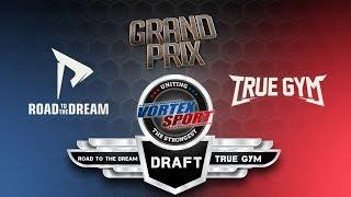 Драфт True Gym VS Road To The Dream. Выбор атлетов и программ на зарубы. Vortex Sport Grand Prix