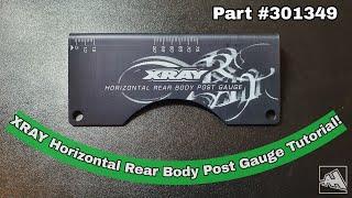 XRAY Horizontal Rear Body Post Gauge Tutorial!