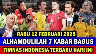  NAHH GINI DONG!! FULL KABAR BAGUS DAN BAHAGIA!! 7BERITA TIMNAS INDONESIA TERBARU ~RABU 12 FEB 2025