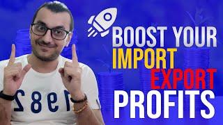 How to Get More Money From Your Import Export Business!