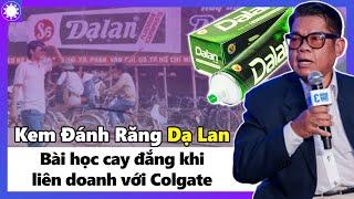 Kem Đánh Răng Dạ Lan – Sai Lầm Của Thương Hiệu Việt Và Bài Học Liên Doanh Thời Mở Cửa