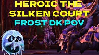 Heroic Silken Court | Frost DK PoV [Nrage]