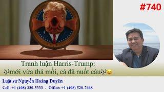 LS Nguyễn Hoàng Duyên - DGCB#740 - Tranh luận Harris-Trump:  mới vừa thả mồi, cá đã nuốt câu 