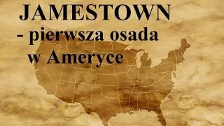 JAMESTOWN - pierwsza osada w AMERYCE - historia AMERYKI