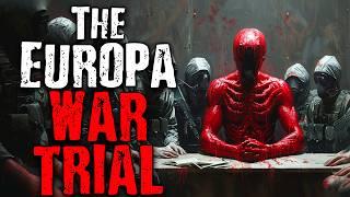 The Europa War Trial | Scary Stories from The Internet