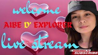 Aibe D' Explorer is live! Hello 