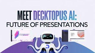 Meet Decktopus AI : The Future Of Presentation Making