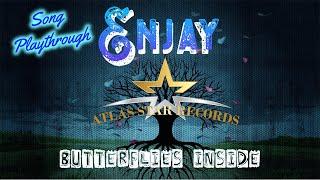 ENJAY - Butterflies Inside - Song Playthrough