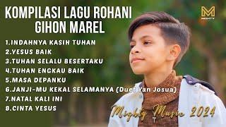 KOMPILASI LAGU ROHANI GIHON MAREL - MIGHTY MUSIC