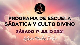 Programa de Escuela Sabática y Culto Divino, sábado 17 de Julio 2021