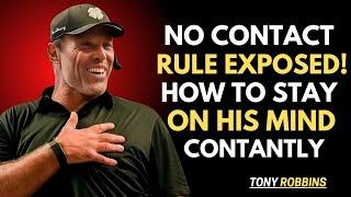 NO CONTACT RULE EXPOSED HOW TO STAY ON HIS MIND CONSTANTLY | TONY ROBBINS | BEST MOTIVATIONAL SPEECH